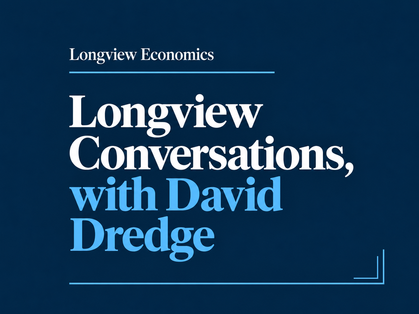 Longview Conversations... with David Dredge